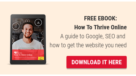FREE EBOOK:  How To Thrive Online  A guide to Google, SEO and   how to get the website you need Download IT HERE