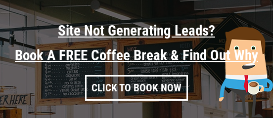 Site Not Generating Leads?  Book A FREE Coffee Break & Find Out Why  Click to Book Now